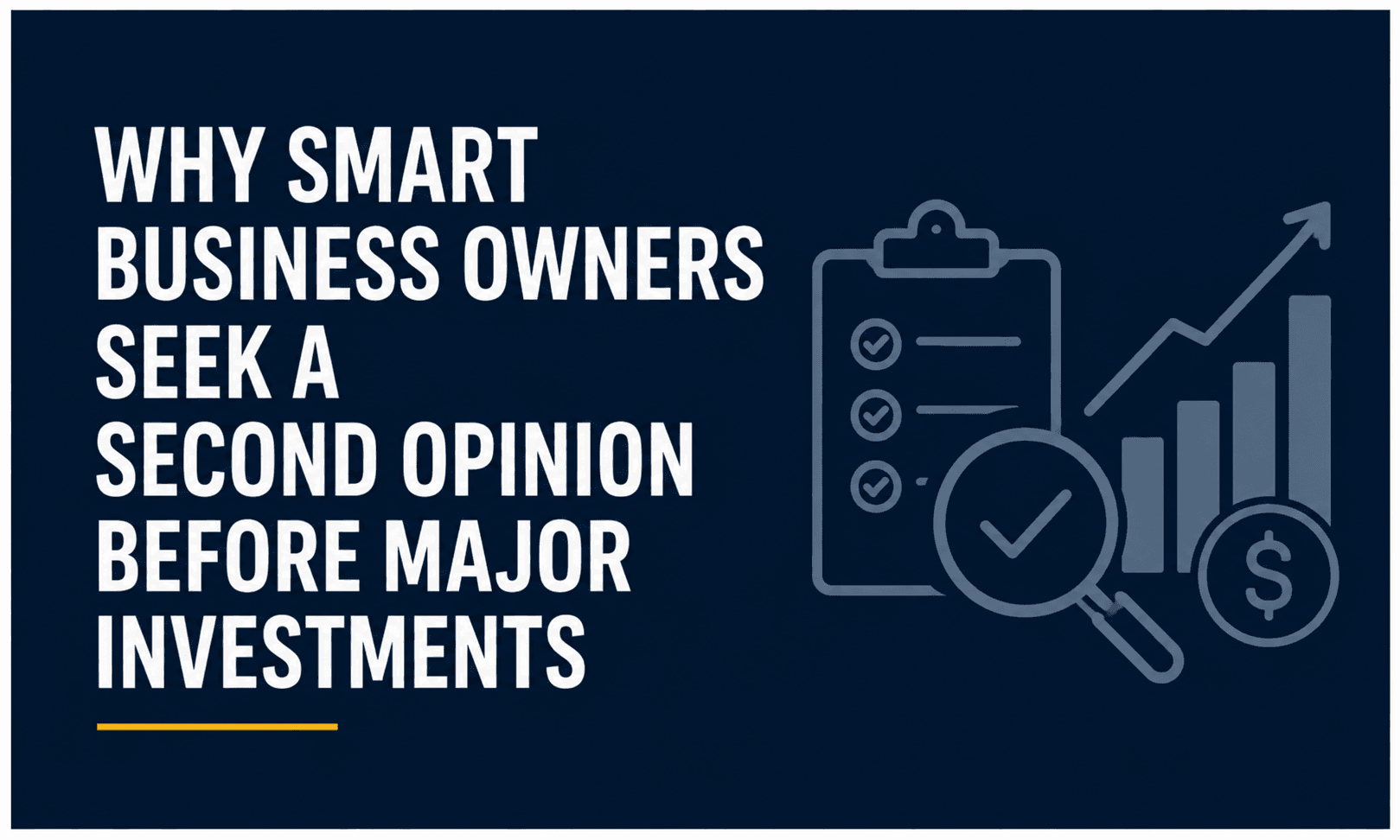 Why Smart Business Owners Seek a Second Opinion Before Major Investments