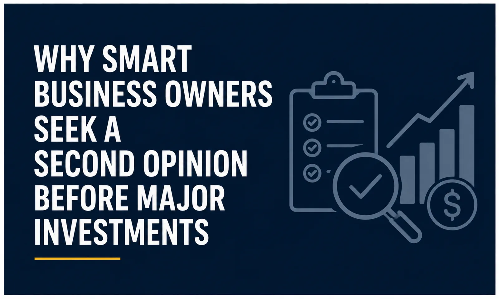 Why Smart Business Owners Seek a Second Opinion Before Major Investments